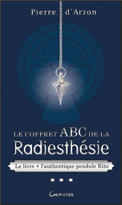 Le coffret ABC de la radiesthésie. Contient : Le livre l'authentique pendule Kito - Arzon Pierre d'