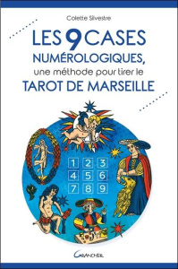 Les 9 cases numérologiques, une méthode pour tirer le Tarot de Marseille - Silvestre Colette