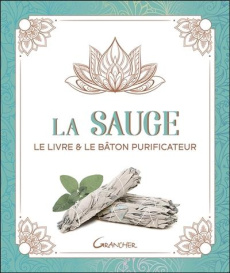 La Sauge. Le livre & le bâton purificateur - Delclos Marie