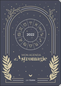 Mon agenda d'Astromagie. Edition 2022 - SAHBI FARAH