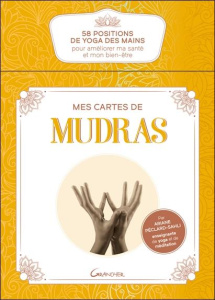 Mes cartes de Mudras. 58 positions de yoga des mains pour améliorer ma santé et mon bien-être - Péclard-sahli Ariane