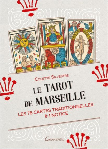 Le Tarot de Marseille. Les 78 cartes traditionnelles & 1 notice - Silvestre Colette