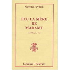 Feu la mère de Madame - Feydeau Georges