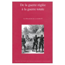 Les malheurs de la guerre Tome 2 : De la guerre réglée à la guerre totale - COLLECTIF