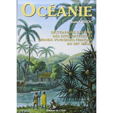 Dictionnaire illustré des explorateurs et grands voyageurs français du XIXe siècle. Tome 4, Océanie - Broc Numa ; Angleviel Frédéric ; Huetz de Lemps Ch