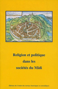 Religion et politique dans les sociétés du Midi. 126ème Congrès national des sociétés historiques et - LEMAITRE N
