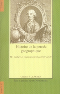 Histoire de la pensée géographique. Tome 4, Culture et environnement au 18e siècle - Glacken Clarence-J ; Pinchemel Philippe ; Tarier I