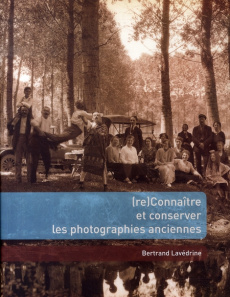 Reconnaître et conserver les photographies anciennes - Lavédrine Bertrand ; Gandolfo Jean-Paul ; Monod Sy