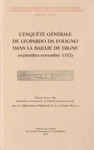 L'enquête générale de Leopardo da Foligno dans la baillie de Digne (septembre-novembre 1332) - Pécout Thierry ; Giordanengo Geneviève ; Giordanen