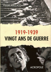 1919-1939 Vingt ans de guerre - Vallaud Pierre