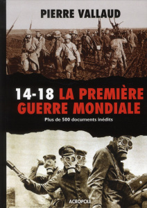 14-18 La Première Guerre mondiale - Vallaud Pierre
