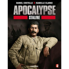 Apocalypse Staline - Clarke Isabelle ; Costelle Daniel