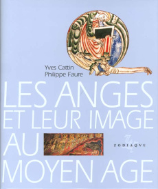 LES ANGES ET LEUR IMAGE AU MOYEN-AGE - FAURE/CATTIN