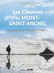 Les chemins du Mont-Saint-Michel - Juhel Vincent ; Prugne Christian
