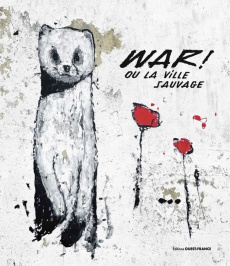 WAR! ou la ville sauvage - GOUYETTE/WAR!/AMET