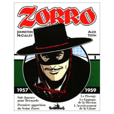 Zorro Tome 1 : 1957-1959. Première apparition du Señor Zorro, Le Passage, Le Fantôme de la Mission, - Toth Alex ; McCulley Johnston