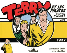 Terry et les pirates Tome 2 : Normandie Drake n'est plus libre (1937) - Caniff Milton