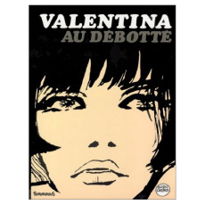 Valentina Tome 6 : Valentina au débotté - Crepax Guido
