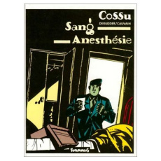 Sang anesthésie - Derudder Philippe ; Cossu Antonio ; Cauvain Olivie