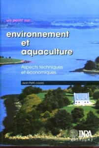 ENVIRONNEMENT ET AQUACULTURE. TOME 1 - ASPECTS TECHNIQUES ETECONOMIQUES - PETIT JEAN