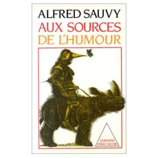 Aux sources de l'humour - Sauvy Alfred
