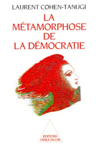 La métamorphose de la démocratie - Cohen-Tanugi Laurent