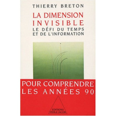 La dimension invisible. Le défi du temps et de l'information - Breton Thierry