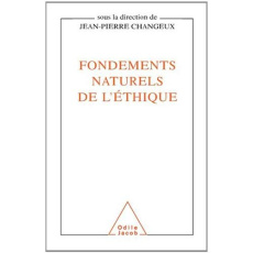 Fondements naturels de l'éthique - Changeux Jean-Pierre