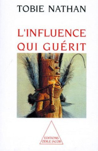 L'influence qui guérit - Nathan Tobie