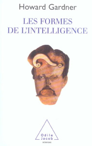 Les formes de l'intelligence - Gardner Howard ; Mourlon Jean-Paul ; Taussig Sylvi