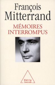Mémoires interrompus - Mitterrand François ; Benamou Georges-Marc