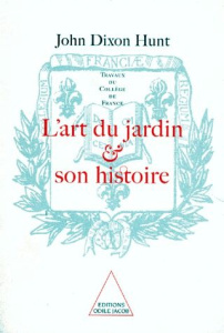 L'art du jardin et son histoire - Dixon John