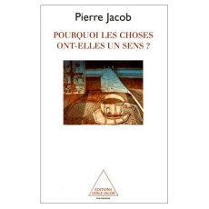 Pourquoi les choses ont-elles un sens ? - Jacob Pierre