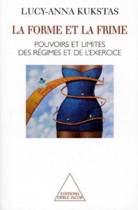 LA FORME ET LA FRIME. Pouvoirs et limites des régimes et de l'exercice - Kukstas Lucy-Anna