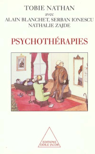 Psychothérapies - Blanchet Alain ; Ionescu Serban ; Nathan Tobie ; Z
