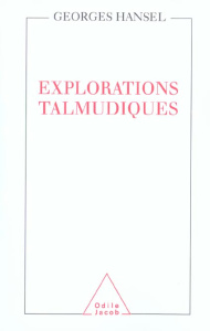 Explorations talmudiques - Hansel Georges
