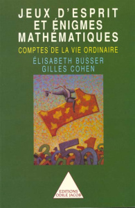 Jeux d'esprit et énigmes mathématiques - Cohen Gilles, Busser Elisabeth