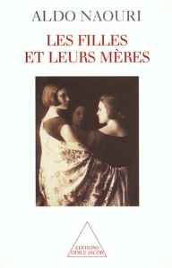 Les filles et leurs mères - Naouri Aldo