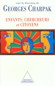 Enfants, chercheurs et citoyens - Charpak Georges, Collectif