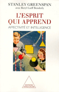 L'ESPRIT QUI APPREND. Affectivité et intelligence - Lieff Beryl, Greenspan Stanley-I