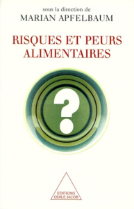 Risques et peurs alimentaires - Apfelbaum Marian