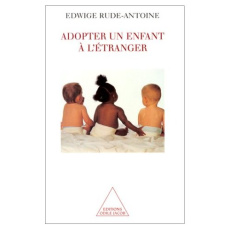 Adopter un enfant à l'étranger - Rude-Antoine Edwige