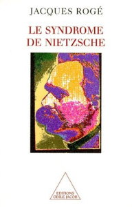 Le syndrome de Nietzsche - Rogé Jacques