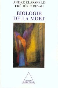 Biologie de la mort - Klarsfeld André ; Revah Frédéric