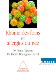 Rhume des foins et allergies du nez - Bensignor-Clavel Lucile, Vincent Denis