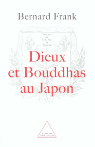 Dieux et Bouddhas au Japon - Frank Bernard