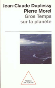 Gros Temps sur la planète - Duplessy Jean-Claude ; Morel Pierre