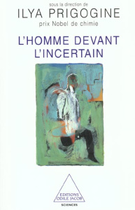 L'homme devant l'incertain - Prigogine Ilya