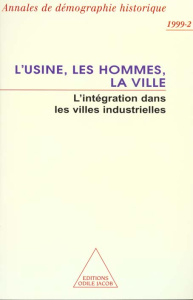 Annales de démographie historique 2ème trimestre 1999 : L'usine, les hommes, la ville. L'intégration - COLLECTIF