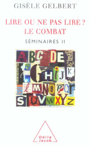 Lire ou ne pas lire ? le combat - Gelbert Gisèle